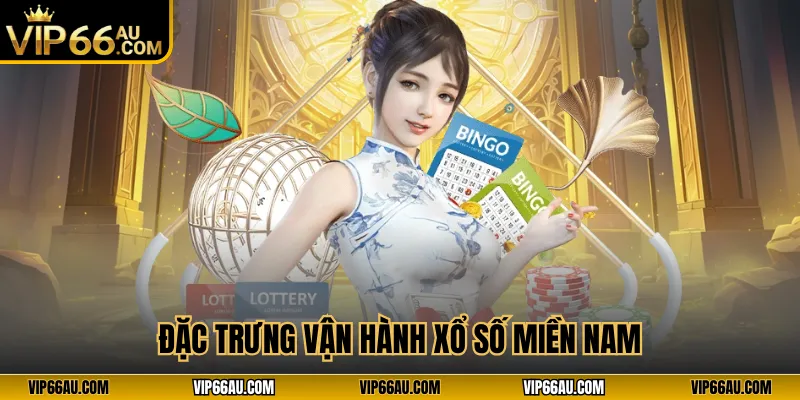 Đặc trưng vận hành xổ số miền Nam